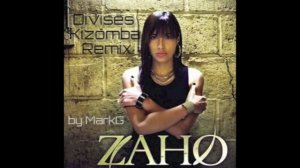 Zaho - Divisés Remix Kizomba 2014 by MarkG