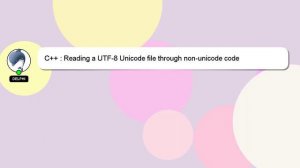 C++ : Reading a UTF-8 Unicode file through non-unicode code