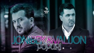 JONIBEK & VALIJON - POPURI NEW KLIP | ЧОНИБЕК & ВАЛИЧОН - ПОПУРИ