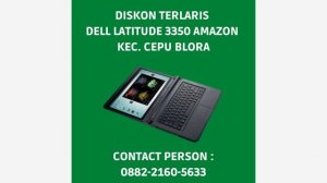 TERLARIS HARGA DELL LATITUDE 3350 ACCU KEC. KEDUNGTUBAN BLORA, WA. 0882-2160-5633