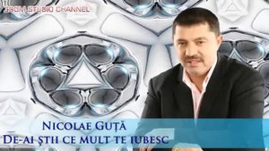 NICOLAE GUTA - DE-AI STII CE MULT TE IUBESC, ZOOM STUDIO