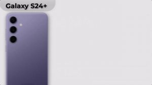 Samsung Galaxy S24 Plus Vs Galaxy S23 Plus Vs Galaxy S22 Plus