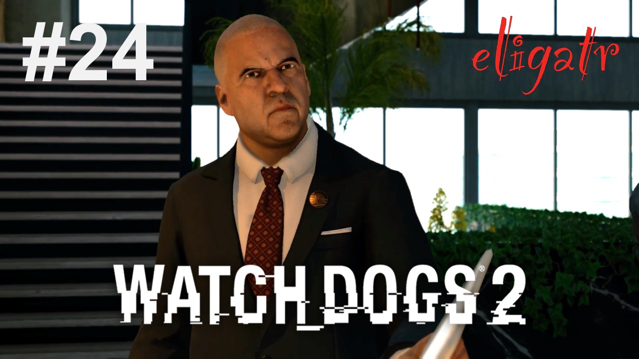 Watch Dogs 2. Часть 24. Прохождение игры. [Без комментариев]