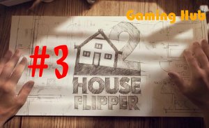 HouseFlipper2 | Часть #3 - Разбираемся с первым этажом