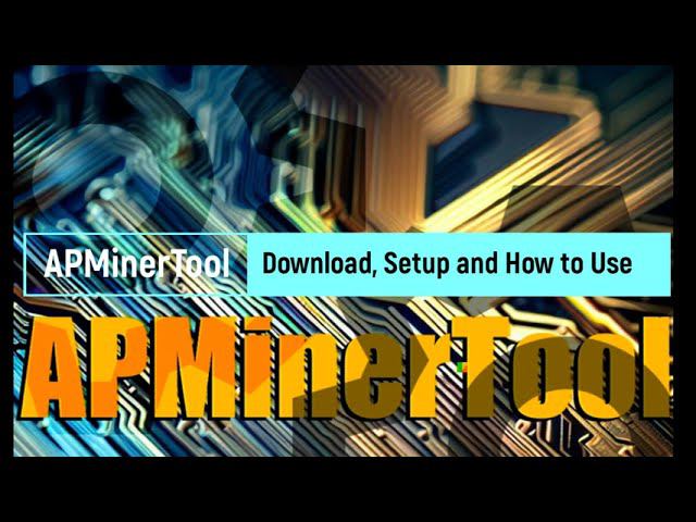 APMinerTool: Download, Setup and How to Use смотреть онлайн