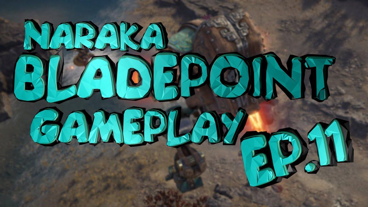 NARAKA BLADEPOINT GAMEPLAY S.II EP.11