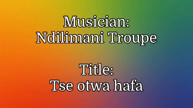Ndilimani Troupe - Tse otwa hafa смотреть онлайн