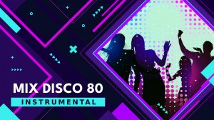 Mix Disco -80 - Fancy, Modern Talking, Bad Boys Biue ( Cover Instrumental )