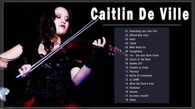 Caitlin De Ville Greatest Hits Full Album | Caitlin De Ville Top Violin Cover Full Album 2022 смотреть онлайн