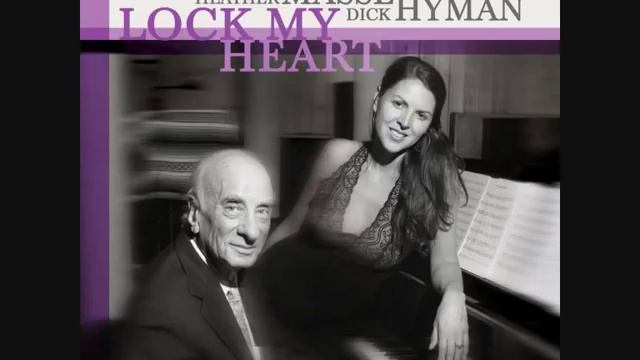 Heather Masse and Dick Hyman - If i called you смотреть онлайн