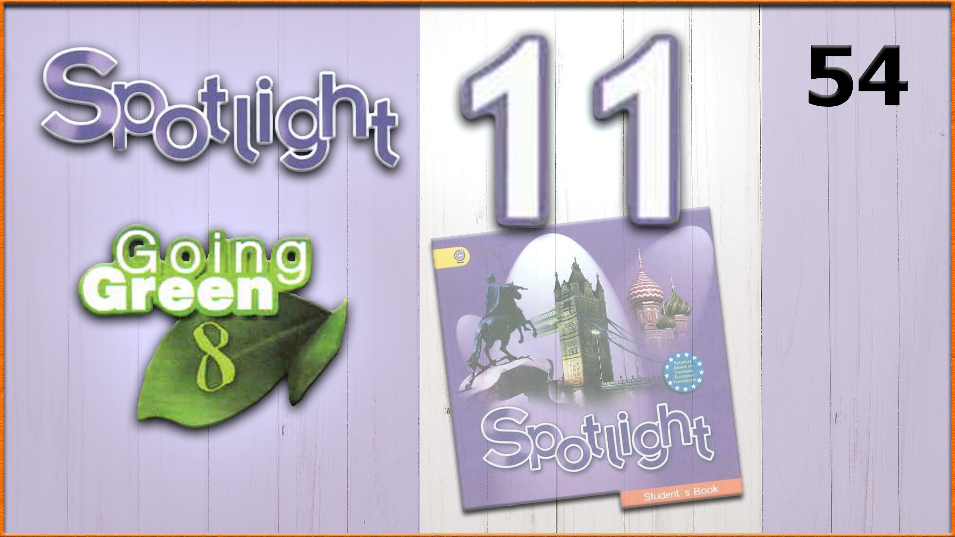 Spotlight 11. Going Green 8. Audio #54