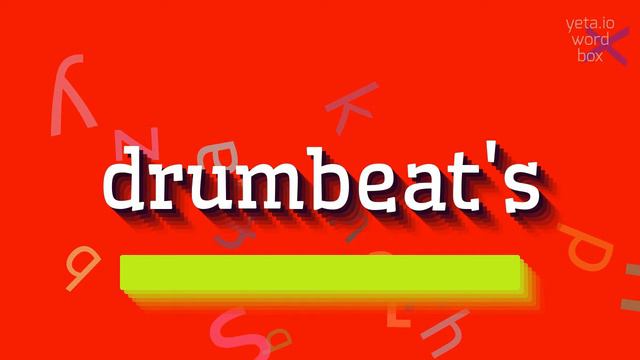 DRUMBEAT'S - HOW TO PRONOUNCE DRUMBEAT'S? #drumbeat's смотреть онлайн