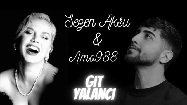 Sezen Aksu & Amo988 - Git Yalancı (Mix) смотреть онлайн