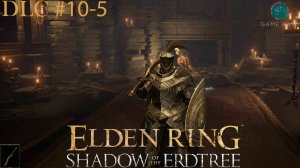 Elden Ring: Shadow of the Erdtree #10-5 ➤ Хранилище образцов