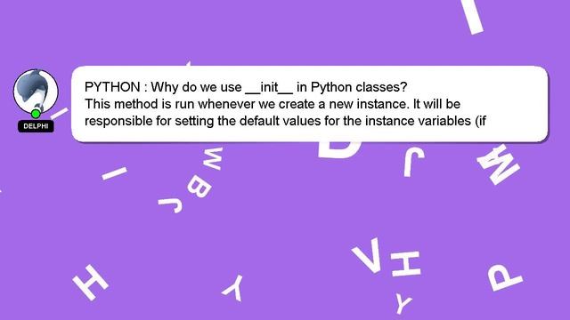 PYTHON : Why do we use __init__ in Python classes?