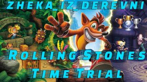 Crash Bandicoot N  Sane Trilogy _ Rolling Stones Time Trial(Gold 50_35)