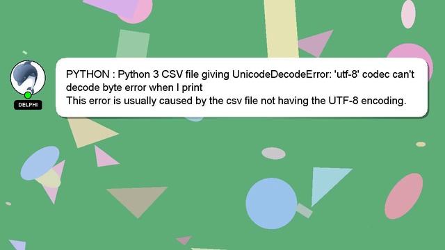 PYTHON : Python 3 CSV file giving UnicodeDecodeError: 'utf-8' codec can't decode byte error when I