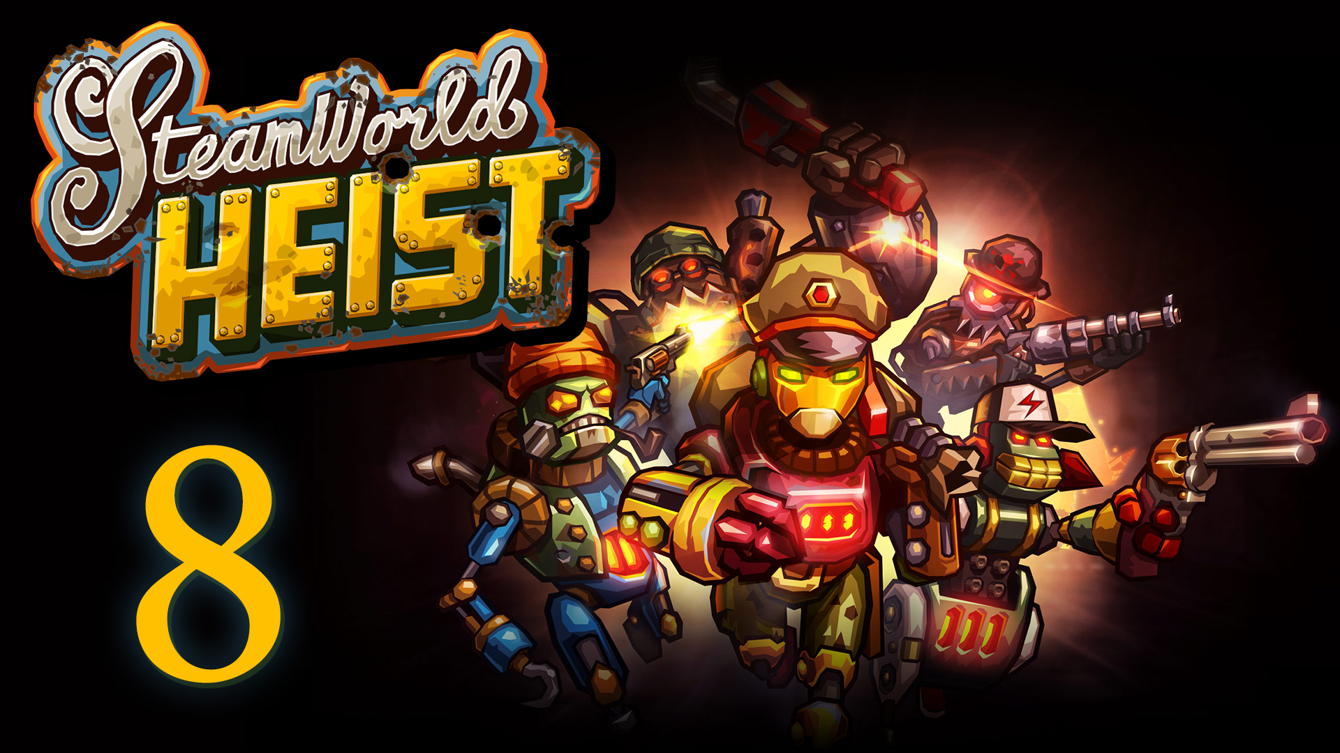 SteamWorld Heist - Прохождение игры на русском [#8] | PC (2019 г.)