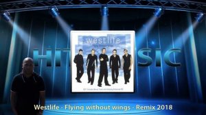 Westlife - Flying Without Wings - Remix 2018