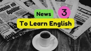 Copy of Copy of News Headlines 1. Learn English