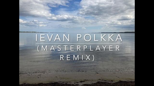 Ievan Polkka (MasterPlayer Remix) смотреть онлайн