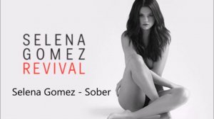 Selena Gomez - Sober