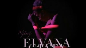 Elvana Gjata - NJESOJ