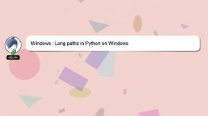 Windows : Long paths in Python on Windows