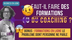 ?DEBUTANT SUR INTERNET : DOIT-ON CREER DES FORMATIONS ou FAIRE DU COACHING ?