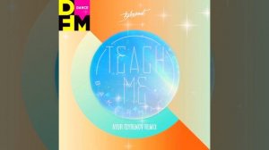 Bakermat — Teach me (Ayur Tsyrenov DFM remix)