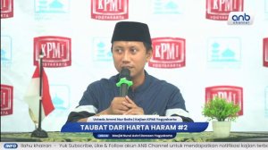 Taubat Dari Harta Haram #2 | Ustadz Ammi Nur Baits