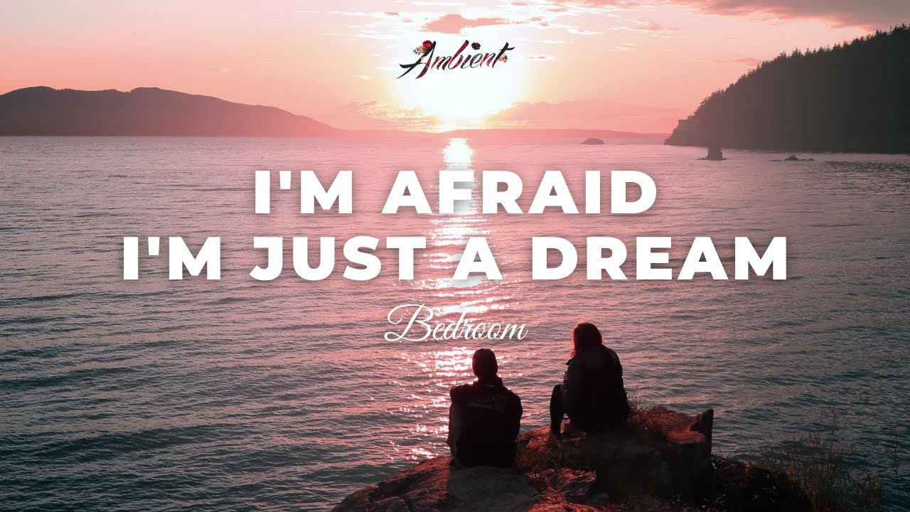 Bedroom - I'm Afraid I'm Just A Dream [relaxing inspiring ambient] смотреть онлайн