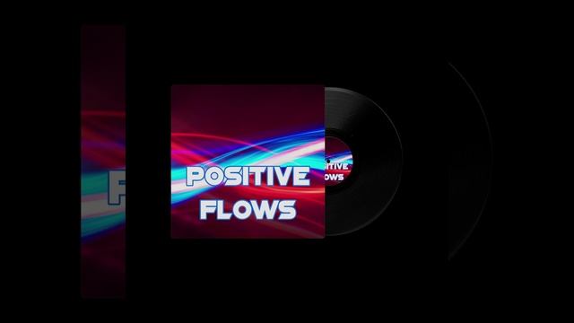 Positive Flows by 4MHZ MUSIC