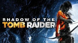 Tomb Raider Shadow #1 прохождения 