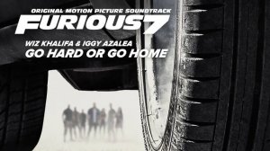 Wiz Khalifa & Iggy Azalea – Go Hard or Go Home Furious 7 Soundtrack HD