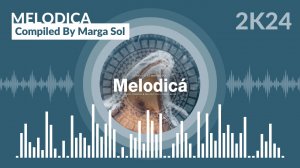 Melodica - Compiled By Marga Sol