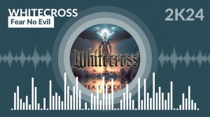 Whitecross - Fear No Evil