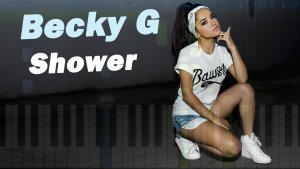 Becky G - Shower [Piano Tutorial] Synthesia