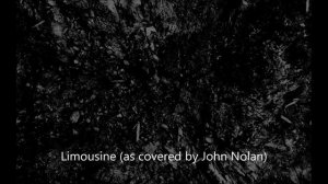 John Nolan - Limousine (Brand New Cover)