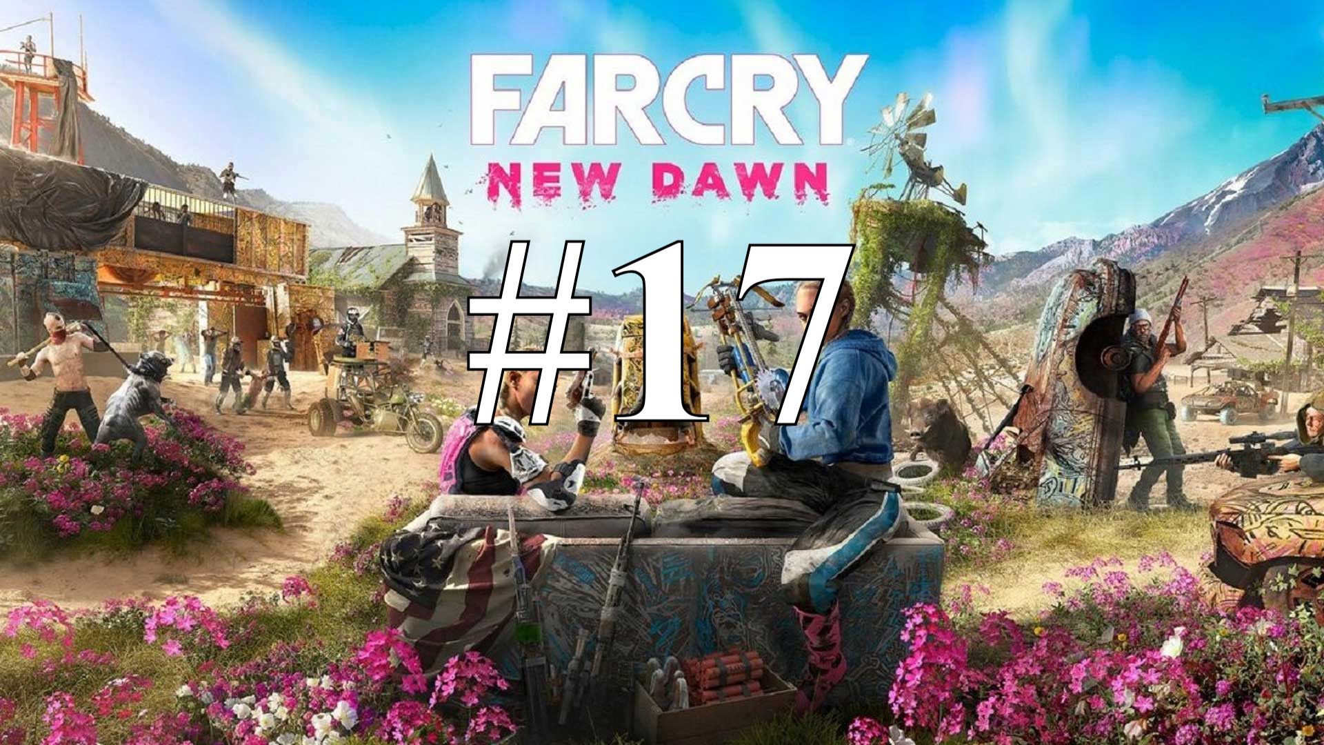 ПОДГОТОВКА К ГОНКЕ ► Far Cry: New Dawn #17