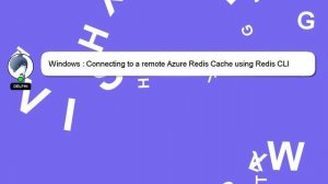 Windows : Connecting to a remote Azure Redis Cache using Redis CLI