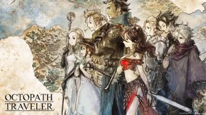 Octopath Traveler (Часть 1)