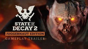 State of Decay 2 Juggernaut Edition продолжаем войну с зомбаками