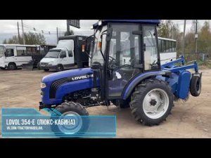 Обзор на трактор lovol 354-E  (Люкс-кабина)