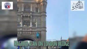 First ever Maghrib Azan on London Tower Bridge | History of London Tower Bridge