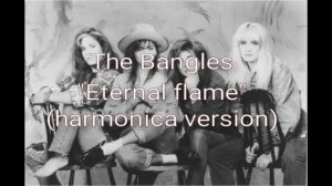 ГГ - The Bangles "Eternal flame" (harmonica version)