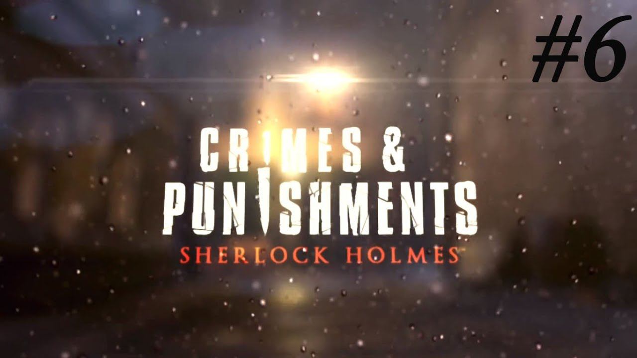 Sherlock Holmes Crimes and Punishments - Тайна Исчезнувшего Поезда Ч.3