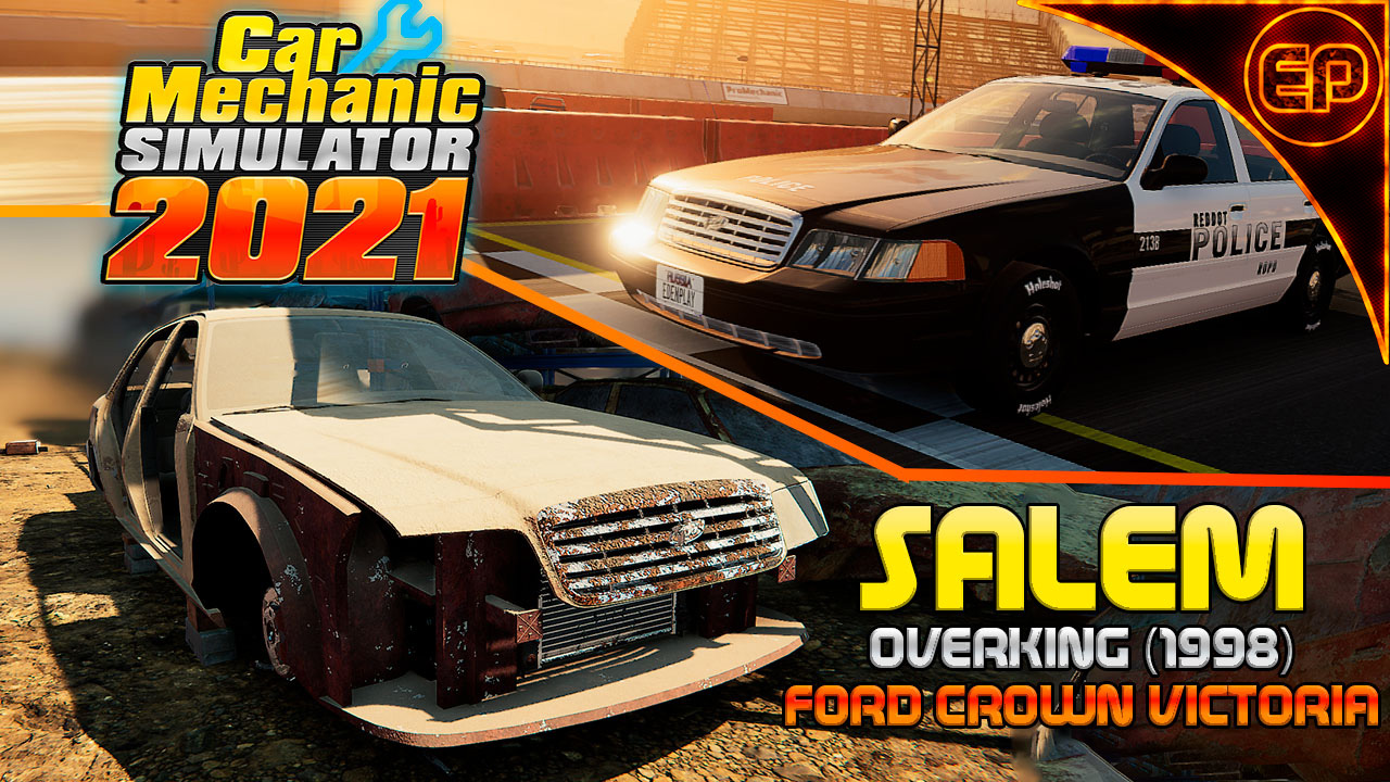 Car Mechanic Simulator 2021 - Реставрация и тюнинг Salem Overking (1998) Ford Crown Victoria смотреть онлайн