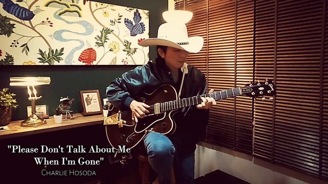 “Please Don’t Talk About Me When I’m Gone” - Charlie Hosoda Chet Atkins Style Solo Guitar смотреть онлайн
