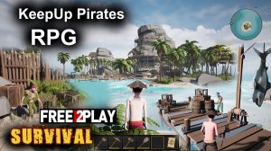 KeepUp Pirates - RPG ★ Gameplay & Walkthrough Quests #1 ★ PC Steam [Free to Play] Survival game 2021